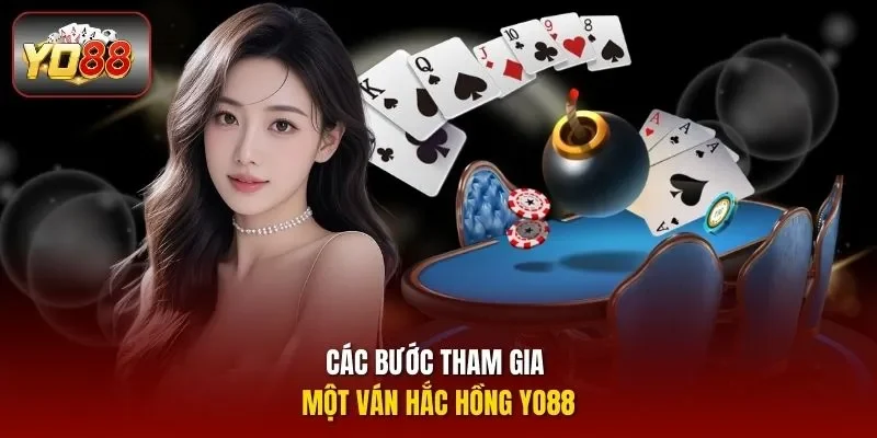 Các bước tham gia một ván Hắc Hồng Yo88