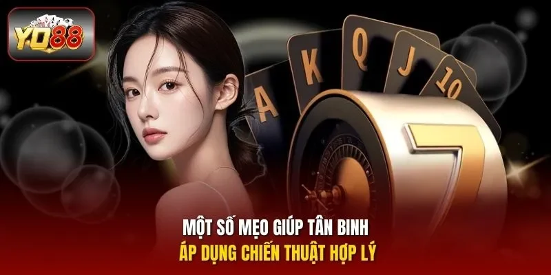 Một số mẹo giúp tân binh áp dụng chiến thuật hợp lý