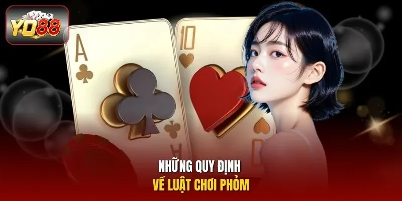 Những quy định về luật chơi phỏm